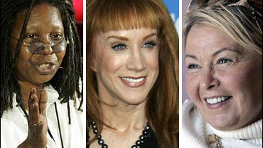 Roseanne Barr, Kathy Griffin and Whoopi Goldberg 