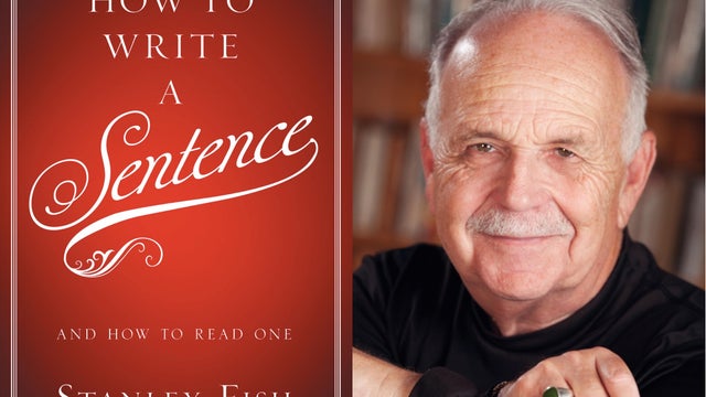 Stanley Fish, How to Write a Sentence 
