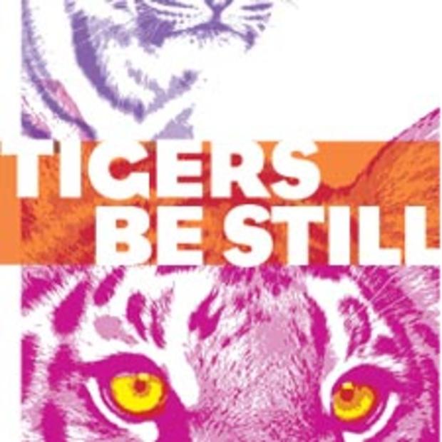 Tigers Be Still 