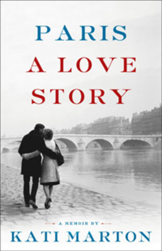 Paris: A Love Story by Kati Marton 