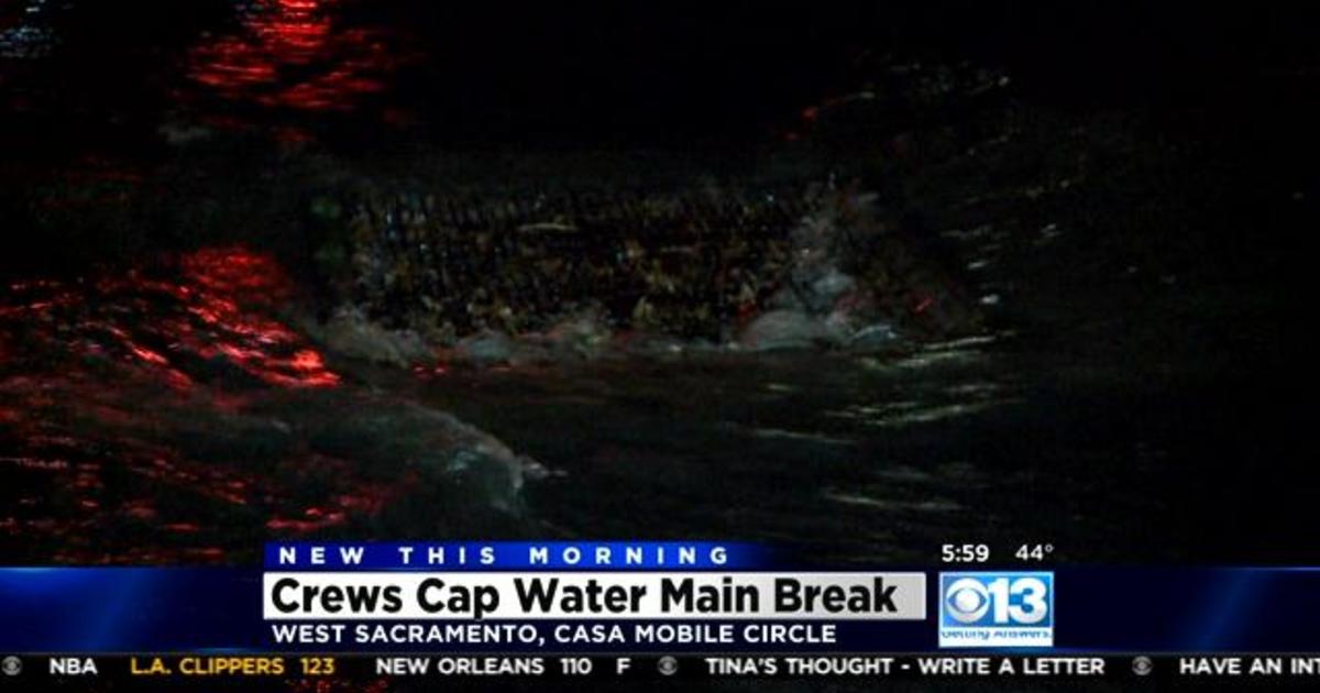 Crews Cap Water Main Break At West Sacramento Mobile Home Park CBS 