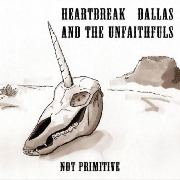 Heartbreak Dallas and The Unfaithfuls 