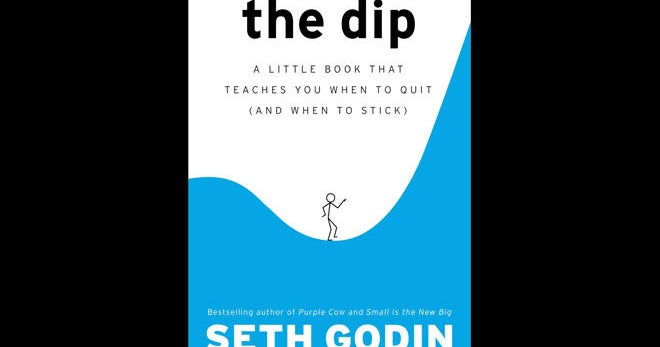 Excerpt Seth Godin's "The Dip," on the benefit of "strategic quitting