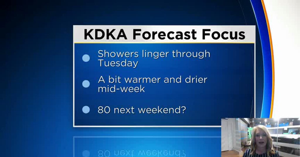Pittsburgh Weather: Showers Linger Into Start Of The Week - CBS Pittsburgh