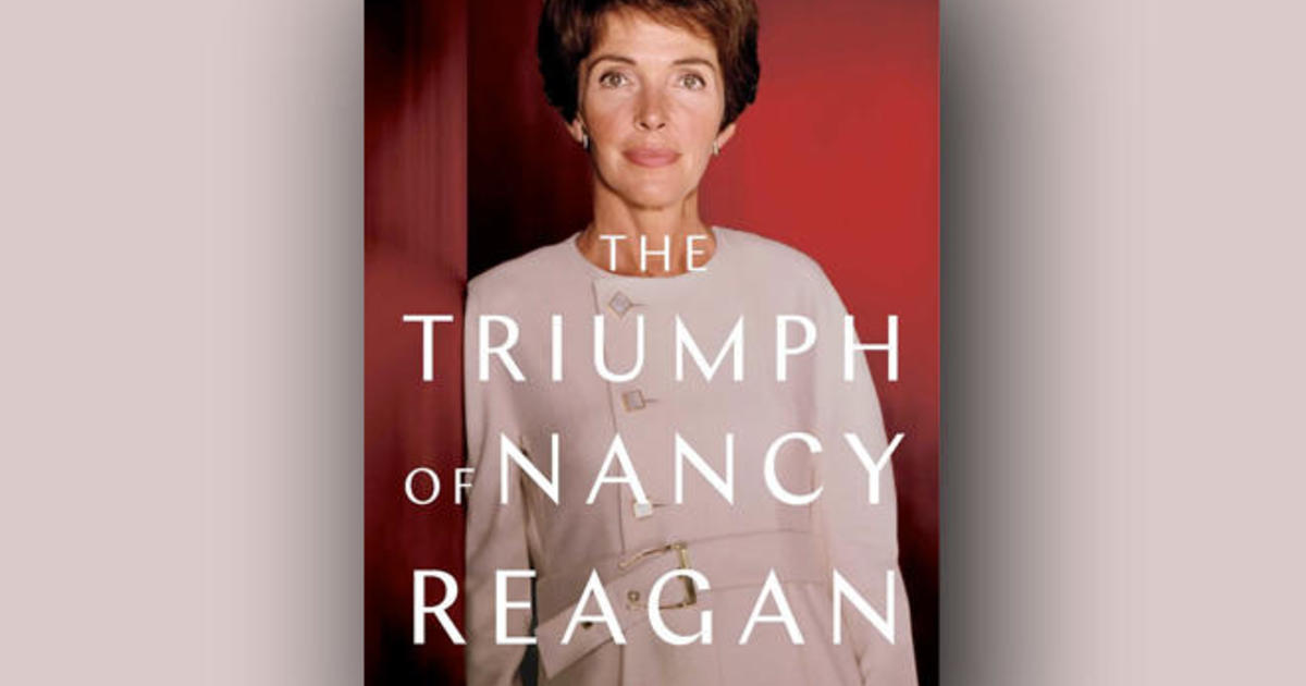 Book Excerpt The Triumph Of Nancy Reagan By Karen Tumulty Cbs News