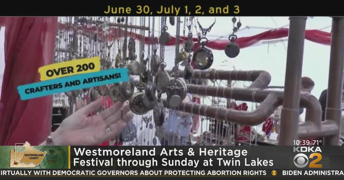 Check out the Westmoreland Arts and Heritage Festival CBS Pittsburgh