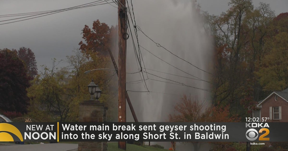 Baldwin main break sends geyser of water into air - CBS Pittsburgh