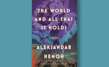Book excerpt: "The World and All That It Holds" by Aleksandar Hemon 