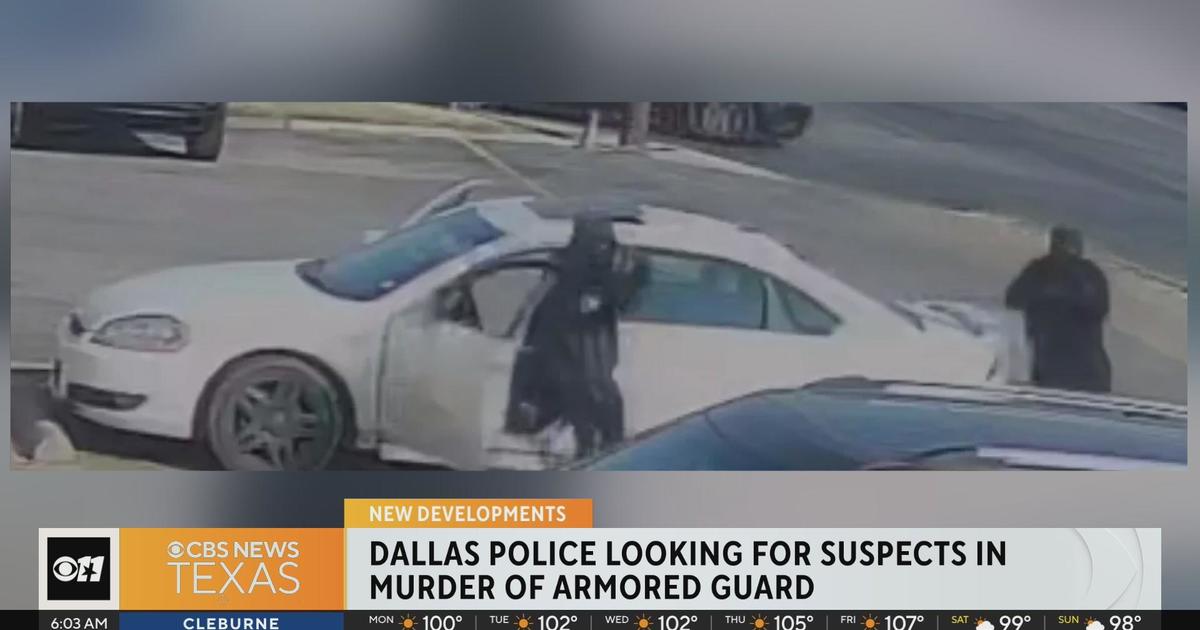 Dallas Police Searching For Suspects In Murder Of Armored Guard   CBS Texas