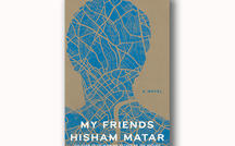 Book excerpt: "My Friends" by Hisham Matar 