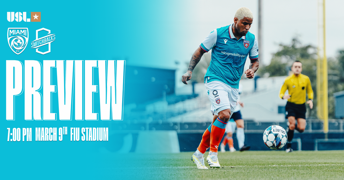Match Preview: Miami FC vs. Colorado Springs Switchbacks FC Match Preview: Miami FC vs. Colorado Springs Switchbacks FC