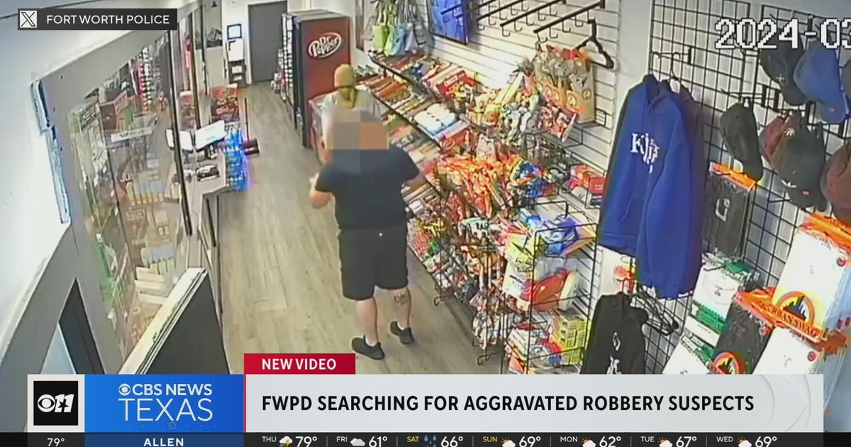 Fort Worth PD searching for suspects in smoke shop robbery - CBS Texas