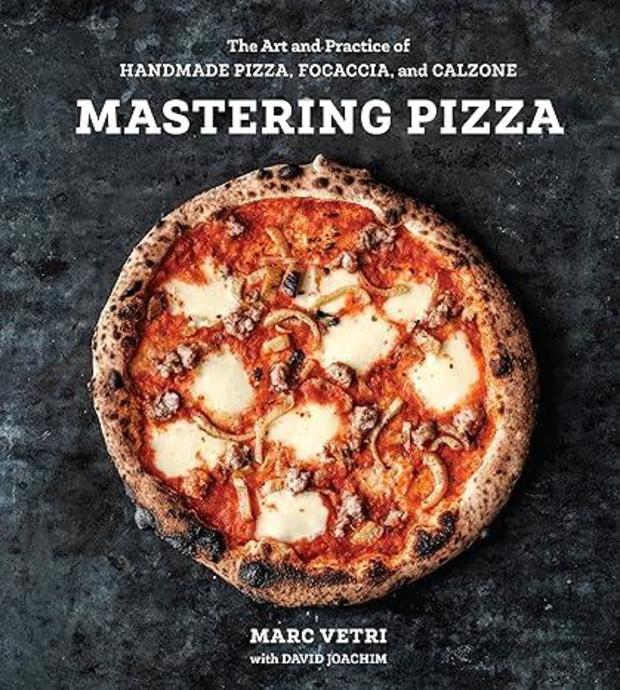Mastering Pizza: The Art and Practice of Handmade Pizza 