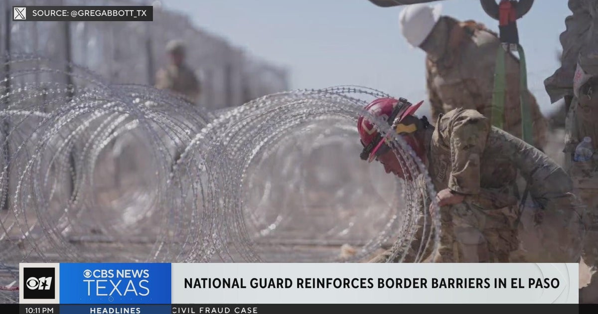 National Guard reinforces border barriers in El Paso - CBS Texas