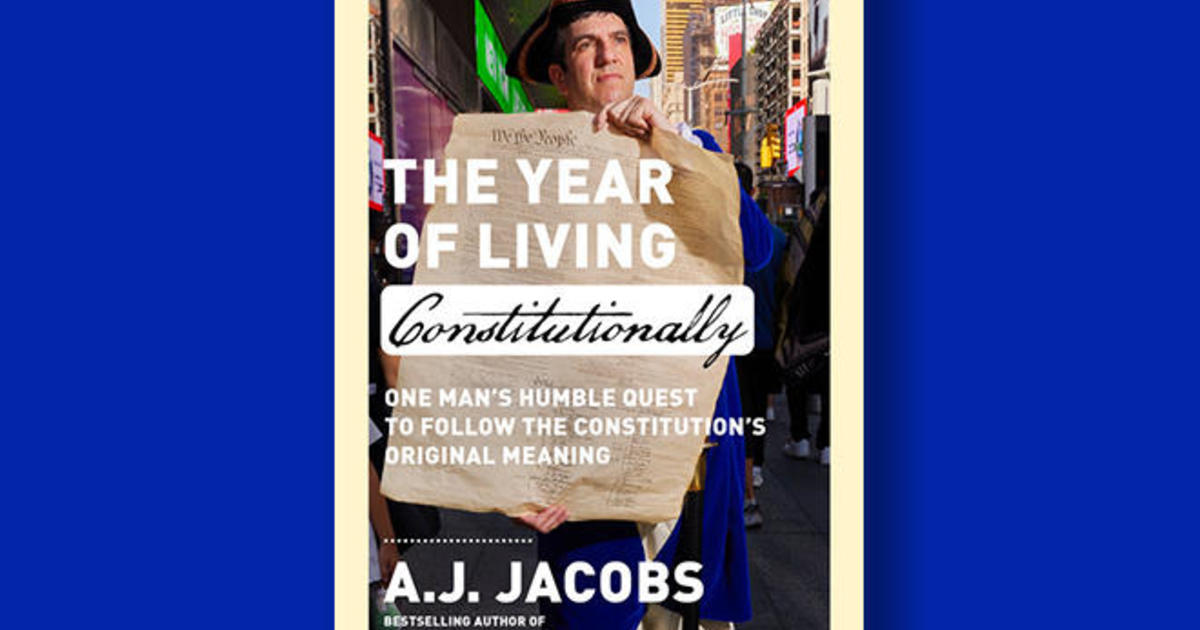 Book excerpt: "The Year of Living Constitutionally" by A.J. Jacobs
