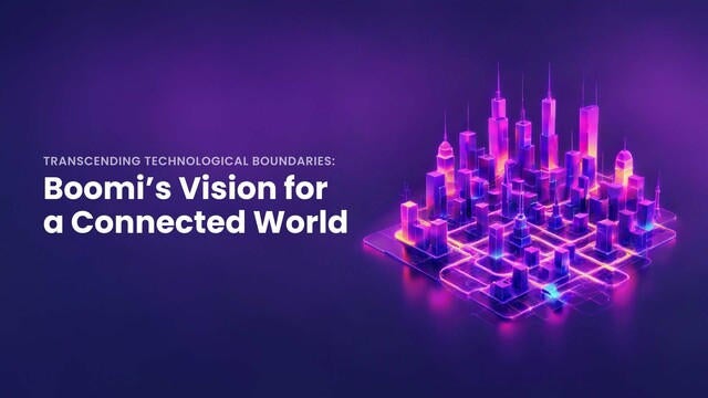 Transcending Technological Boundaries: Boomi's Vision for a Connected World