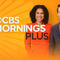 12/24: CBS Mornings Plus