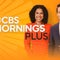 5/1: CBS Mornings Plus