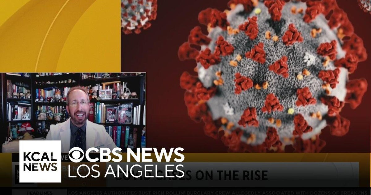 Doctor discusses COVID cases on the rise - CBS Los Angeles