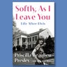 Book excerpt: "Softly, as I Leave You: Life After Elvis" by Priscilla Beaulieu Presley 
